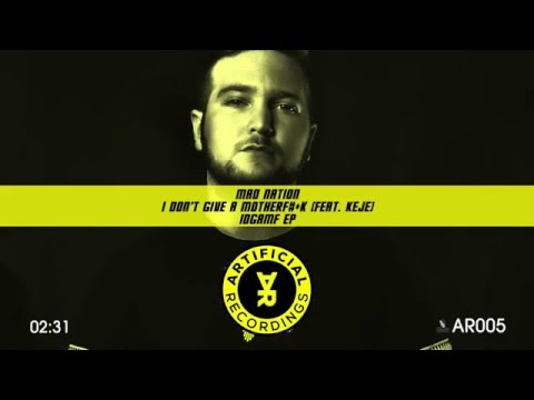 Mad Nation - I don’t give a motherf*#k feat. Keje