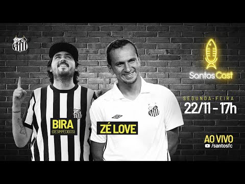 BIRA & ZÉ LOVE - SantosCast #003