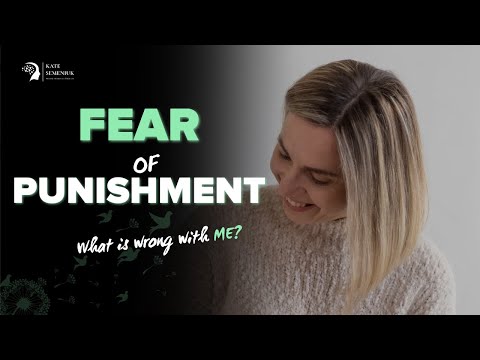 Fear of Punishment | Fear of Being Punished
