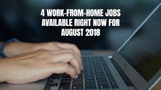 4 Work-From-Home Jobs Available Right Now for August 2018