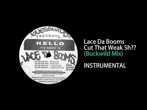 Lace Da Booms - Cut That Weak Sh??  Buckwild Mix（INSTRUMENTAL）
