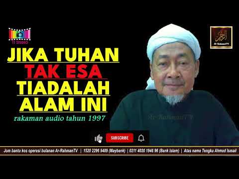 Almarhum Tuan Guru Ghazali Hasbullah - JIKA TUHAN TAK ESA TIADALAH ALAM INI
