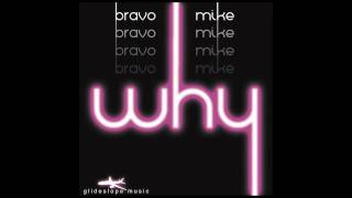Bravo Mike - Why (Silk Route Mix)