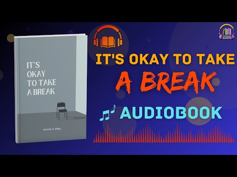 It's Okay To Take A Break - A Gentle Reminder for Your Mental Health | Audiobook