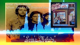 Love's Melody - Ducks Deluxe (1975) HQ Audio HD Video  ~MetalGuruMessiah~