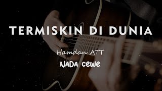 Download lagu TERMISKIN DI DUNIA // HAMDAN ATT // KARAOKE GITAR AKUSTIK NADA CEWE ( FEMALE ) mp3 Download lagu TERMISKIN DI DUNIA // HAMDAN ATT // KARAOKE GITAR AKUSTIK NADA CEWE ( FEMALE ) mp3