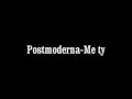 Postmoderna - Me Ty