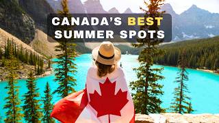 Summer in Canada: 10 Best Places to Visit in 2026 (Hidden Gems Included)