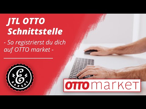 JTL OTTO Schnittstelle - So registrierst du dich auf OTTO Market und verbindest JTL-Wawi