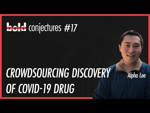 #17 Alpha Lee - Crowdsourcing Discovery of a COVID-19 Drug