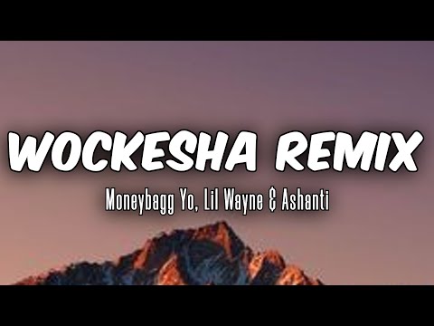 Moneybagg Yo - Wockesha Remix Ft. Lil Wayne & Ashanti (LYRICS)