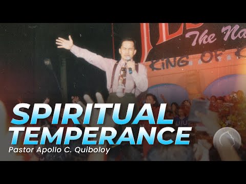 ACQ CLASSICS: Spiritual Temperance • Pastor Apollo C  Quiboloy