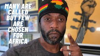 How to tell if you’re chosen for Africa, many are called but few are chosen.