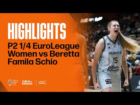 🏀 HIGHLIGHTS | P2 1/4 EuroLeague Women vs Beretta Famila Schio | Valencia Basket