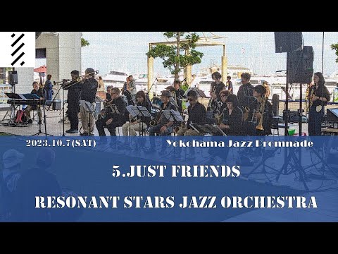 Just Friends(John Klenner arr by Dave Wolpe)-Resonant Stars Jazz Orchestra 2023横濱ジャズプロムナード