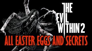 The Evil Within 2 All Easter Eggs And Secrets HD