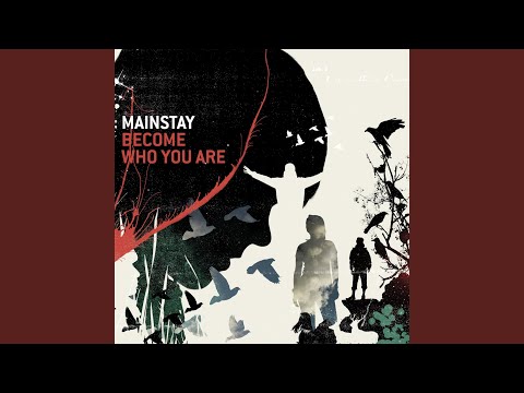 Become Who You Are - Mainstay