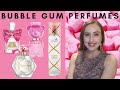 BUBBLE GUM PERFUMES | CANDY DELICIOUSNESS | Feat. NEW Pink Sugar Creamy Sunshine