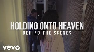 Foxes - Holding Onto Heaven (Behind The Scenes)