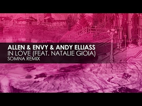 Allen & Envy & Andy Elliass featuring Natalie Gioia - In Love (Somna Remix)