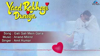 Gali Gali Mein Gana Lyrics - Yaad Rakhegi Duniya
