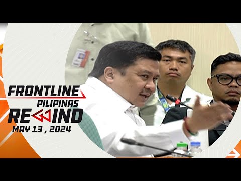 Frontline Pilipinas Rewind May 13, 2024 #FrontlineRewind
