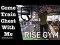 Rise Gym | Chest Session | Mike Burnell