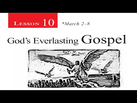 2019 Q1 Lesson 10 – God’s Everlasting Gospel