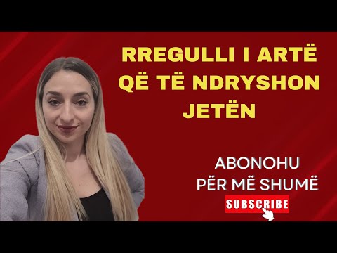 RREGULLI I ARTË QË TË NDRYSHON JETËN