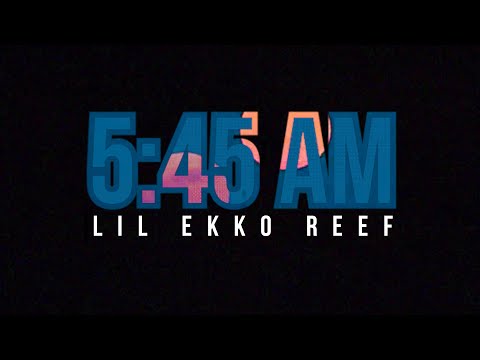 lil ekko - 5:45 AM (vid by @cwilly56)