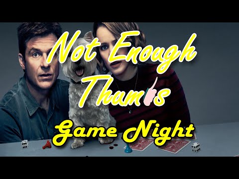 Not Enough Thumbs Episode 31: Game Night