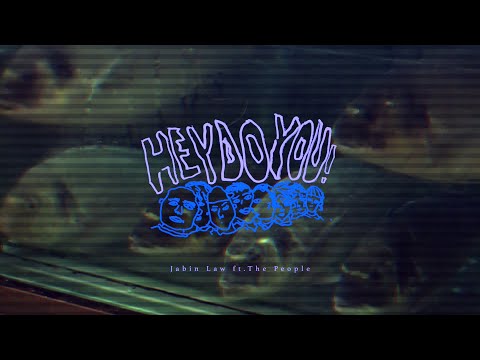 Jabin Law - Hey Do You! (Ft. The People) [Official Music Video]
