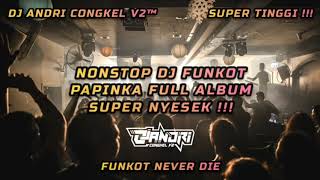 Download lagu NONSTOP DJ FUNKOT PAPINKA FULL ALBUM SUPER NYESEK • DJ ANDRI CONGKEL V2™ [BATAM ISLAND] mp3