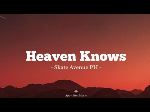 Heaven Knows - Skate Avenue PH