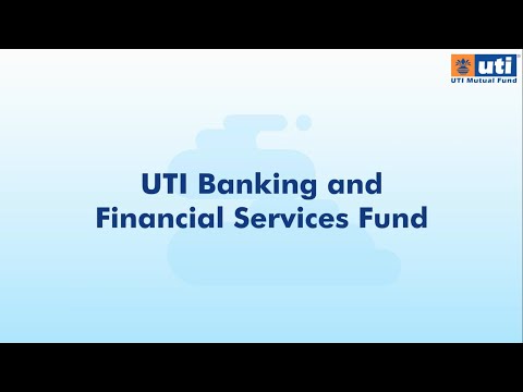 Learn about UTI Banking and Financial Services Fund