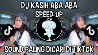 Download lagu DJ KASIH ABA ABA SPEED UP || SOUND VIRAL DI TIKTOK‼️ mp3