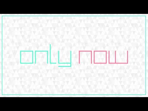 Video thumbnail for Only Now