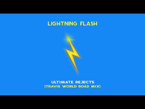 Lightning Flash (Travis World Road Mix) | Ultimate Rejects | [Official Audio]