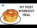 WHAT I EAT POST WORKOUT