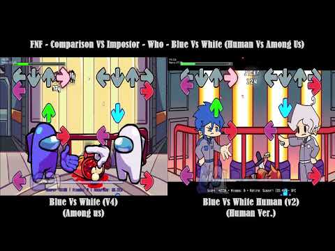 FNF - Comparison Vs Impostor - Who - Blue Vs White (Human & Among us)