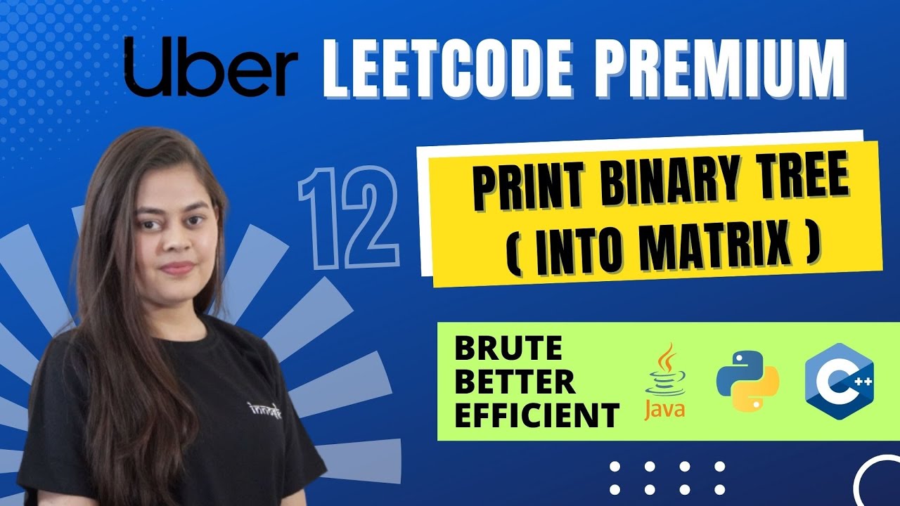 Print Binary Tree (to Matrix) (Medium) | Tree | Top 52 Uber LeetCode Premium Coding Questions