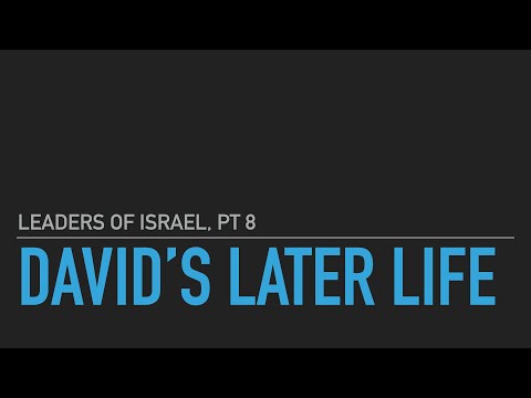"David's Later Life - Leaders of Israel Pt 8" (Pico Church of the Nazarene SDMI)