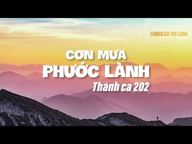 THÁNH CA 202 | CƠN MƯA PHƯỚC LÀNH | KARAOKE THÁNH CA TIN LÀNH