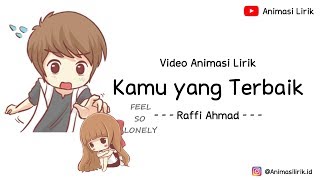 Download lagu Raffi Ahmad - Kamu yang Terbaik  | Versi Animasi | Lirik mp3