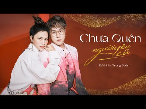 CHƯA QUÊN NGƯỜI YÊU CŨ | HÀ NHI x TRUNG QUÂN x HỨA KIM TUYỀN | live Version