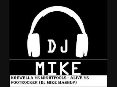 Krewella Vs Mightfools Alive Vs Footrocker (DJ Mike Mashup)