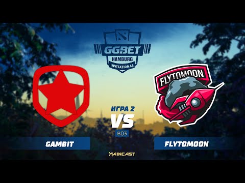Gambit Esports vs FlyToMoon (game 2) | BO3 | GG.Bet Hamburg Invitational
