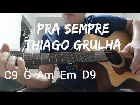 Pra Sempre - Thiago Grulha