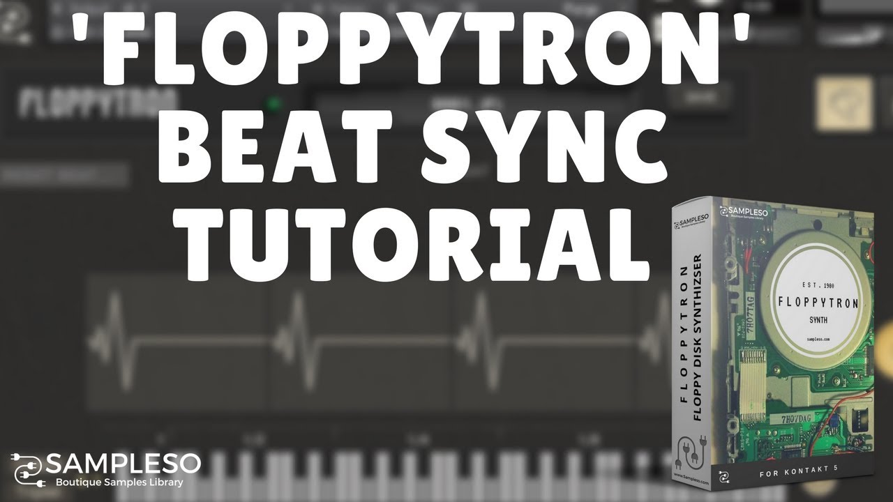 Beat Sync Tutorial For FloppyTron by Sampleso