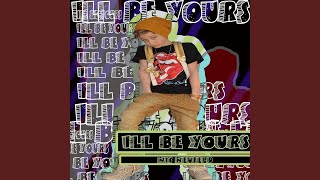 I&#39;ll Be Yours
